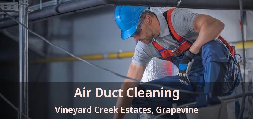 Air Duct Cleaning Vineyard Creek Estates, Grapevine - TX