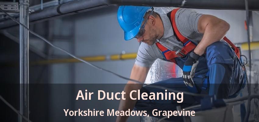 Air Duct Cleaning Yorkshire Meadows, Grapevine - TX