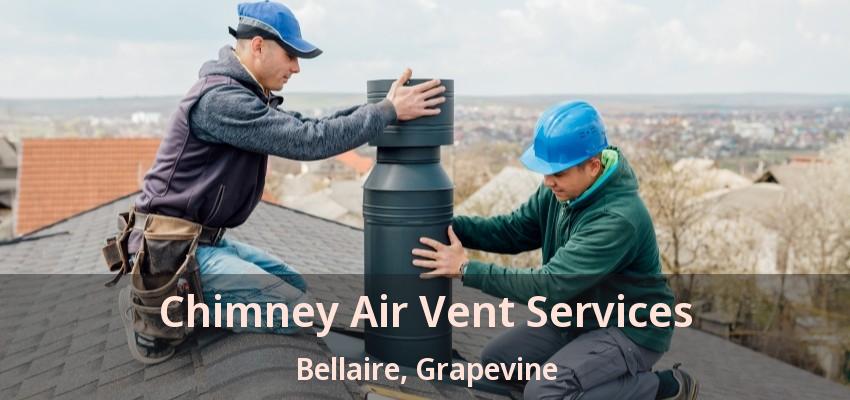 Chimney Air Vent Services Bellaire, Grapevine - TX