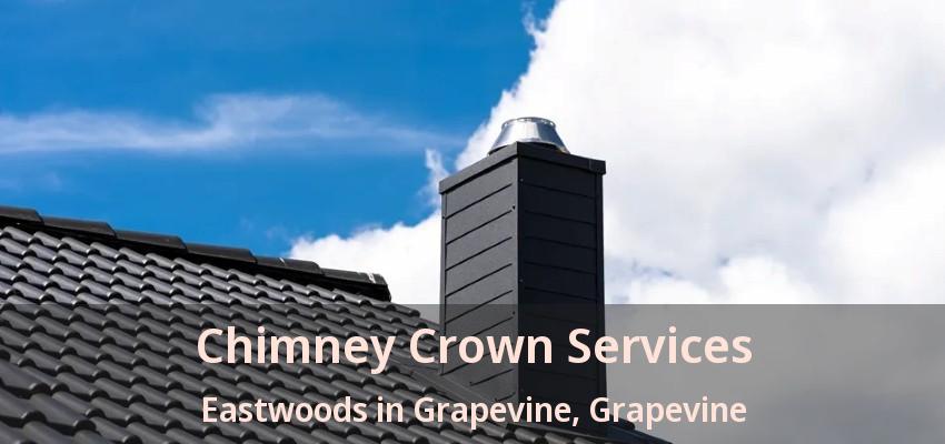 Chimney Crown Services Eastwoods in Grapevine, Grapevine - TX