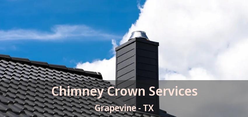 Chimney Crown Services Grapevine - TX