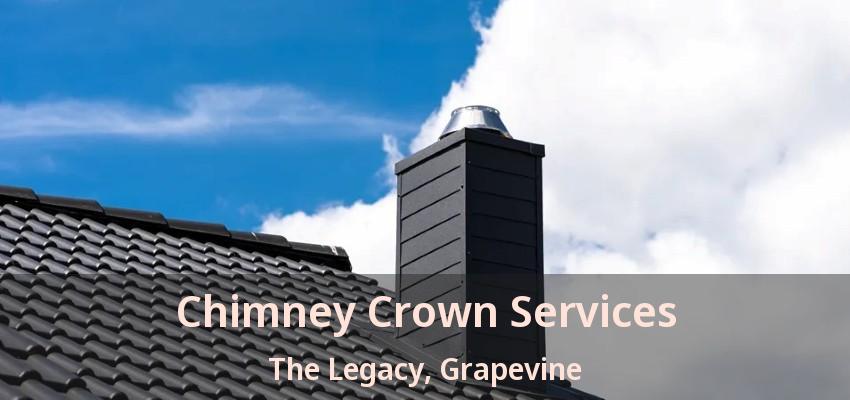 Chimney Crown Services The Legacy, Grapevine - TX
