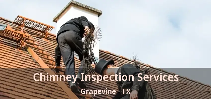 Chimney Inspection Services Grapevine - TX