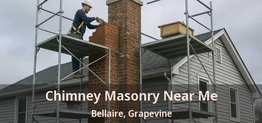 Chimney Masonry Near Me Bellaire, Grapevine - TX