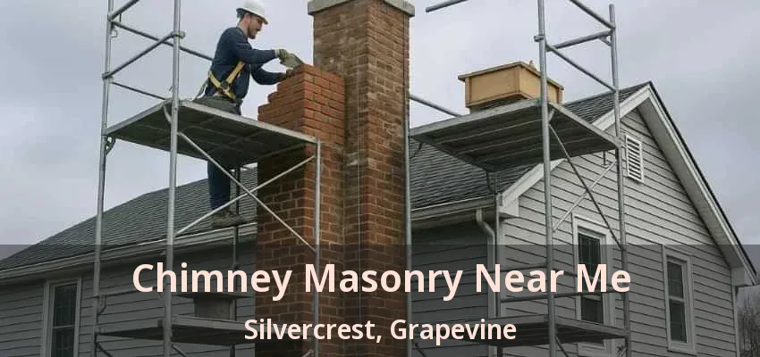 Chimney Masonry Near Me Silvercrest, Grapevine - TX
