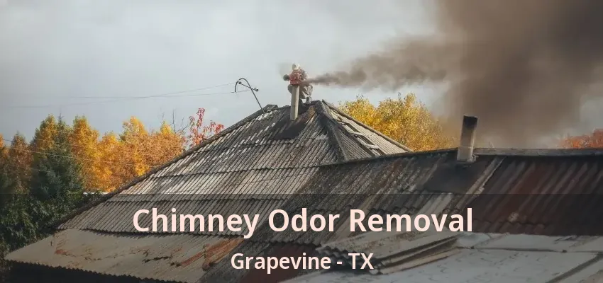Chimney Odor Removal Grapevine - TX