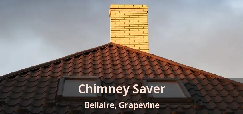 Chimney Saver Bellaire, Grapevine - TX