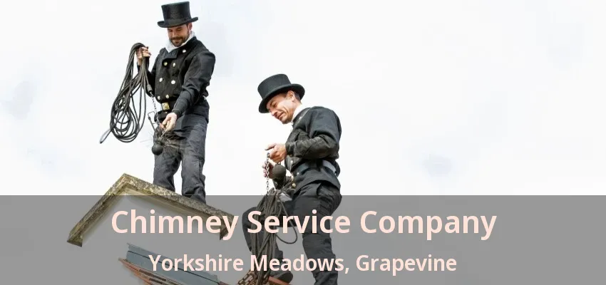 Chimney Service Company Yorkshire Meadows, Grapevine - TX