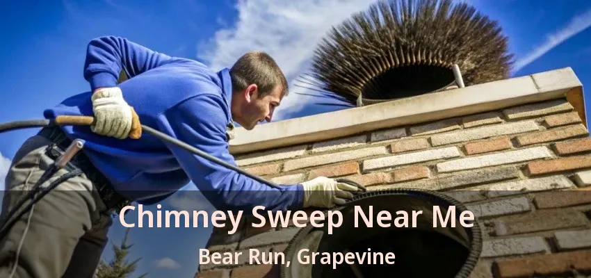 Chimney Sweep Near Me Bear Run, Grapevine - TX