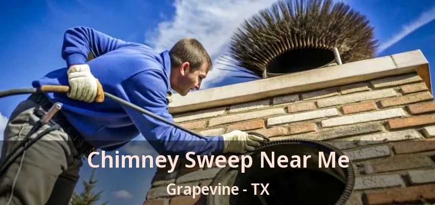 Chimney Sweep Near Me Grapevine - TX