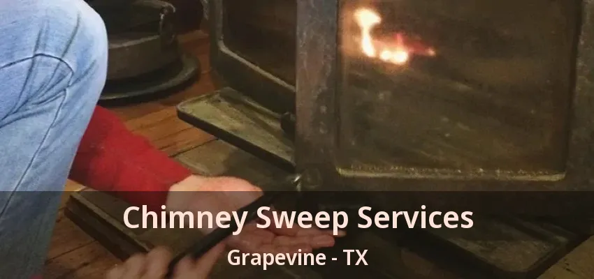 Chimney Sweep Services Grapevine - TX