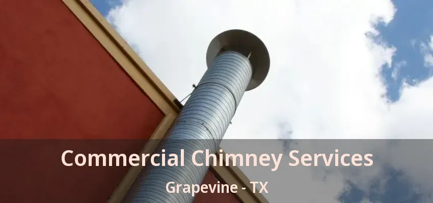 Commercial Chimney Services Grapevine - TX
