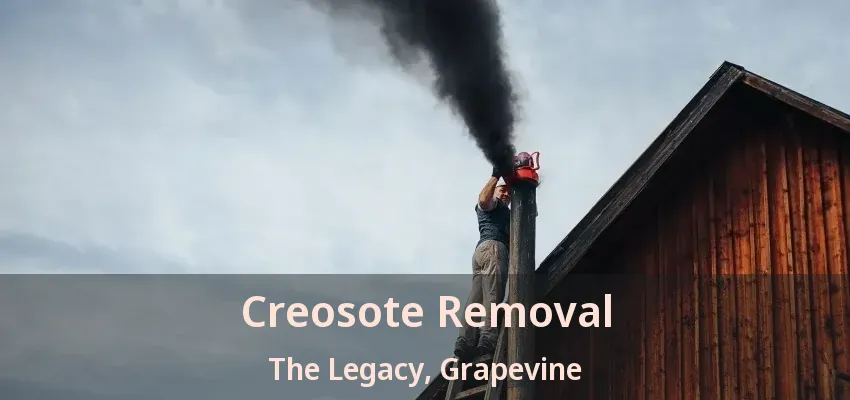 Creosote Removal The Legacy, Grapevine - TX