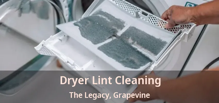 Dryer Lint Cleaning The Legacy, Grapevine - TX