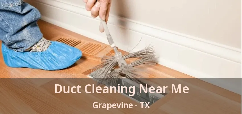 Duct Cleaning Near Me Grapevine - TX