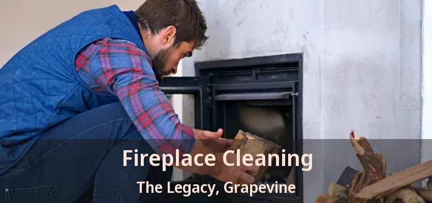 Fireplace Cleaning The Legacy, Grapevine - TX