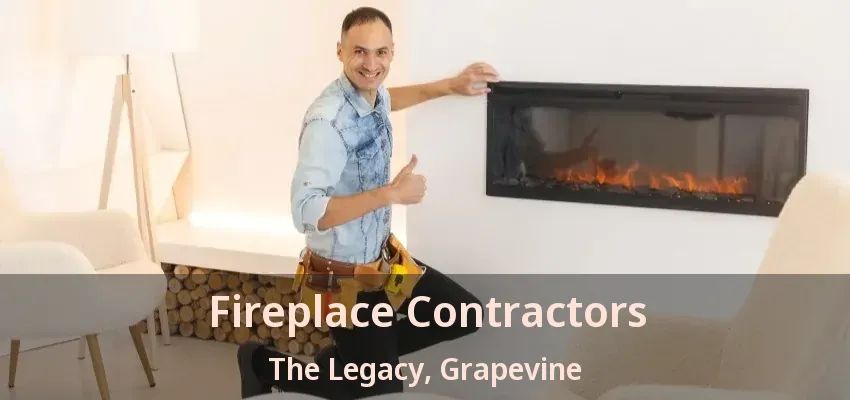 Fireplace Contractors The Legacy, Grapevine - TX