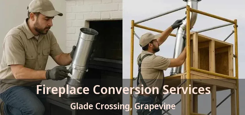Fireplace Conversion Services Glade Crossing, Grapevine - TX