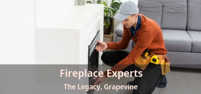 Fireplace Experts The Legacy, Grapevine - TX