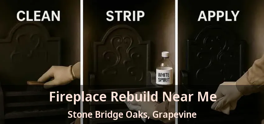 Fireplace Rebuild Near Me Stone Bridge Oaks, Grapevine - TX