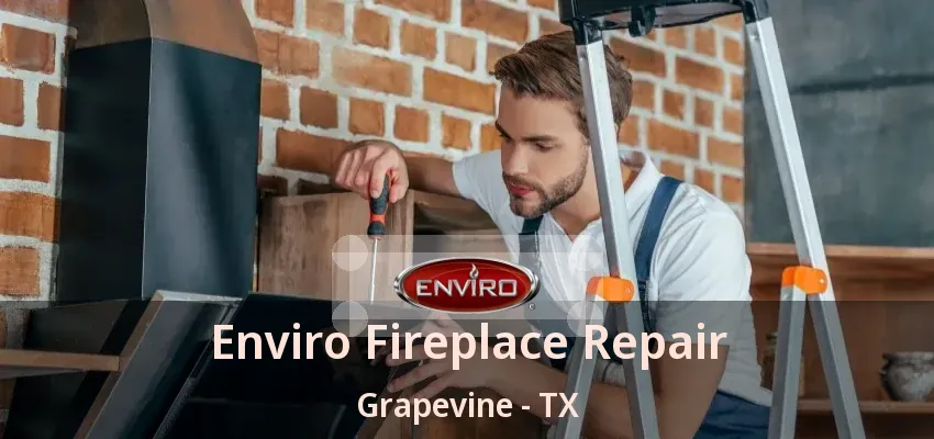 Enviro Fireplace Repair Grapevine - TX