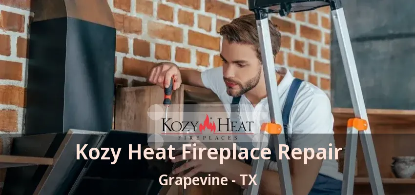 Kozy Heat Fireplace Repair Grapevine - TX