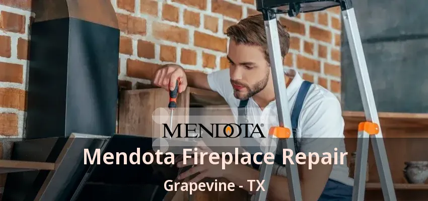Mendota Fireplace Repair Grapevine - TX