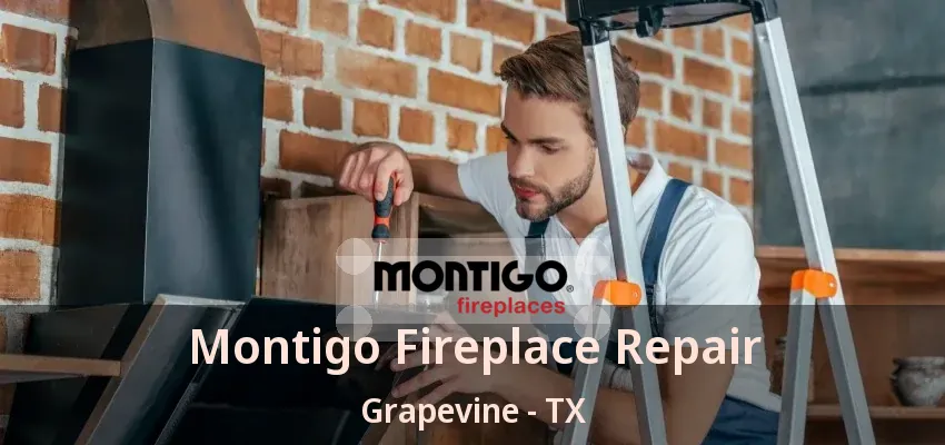 Montigo Fireplace Repair Grapevine - TX