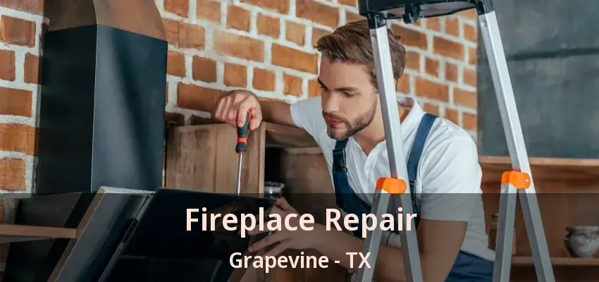 Fireplace Repair Grapevine - TX