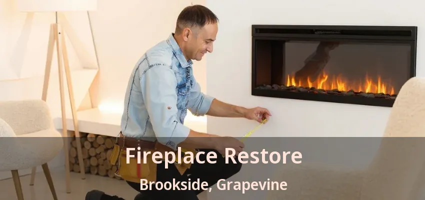 Fireplace Restore Brookside, Grapevine - TX