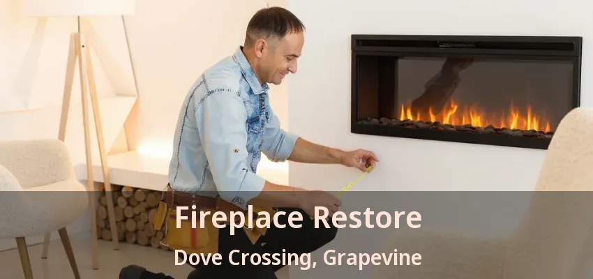 Fireplace Restore Dove Crossing, Grapevine - TX
