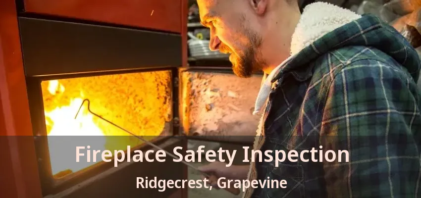 Fireplace Safety Inspection Ridgecrest, Grapevine - TX