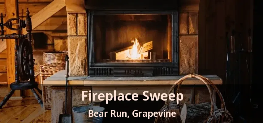 Fireplace Sweep Bear Run, Grapevine - TX