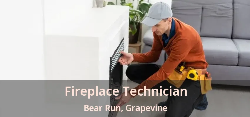 Fireplace Technician Bear Run, Grapevine - TX
