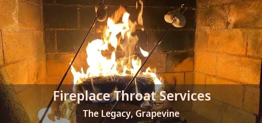Fireplace Throat Services The Legacy, Grapevine - TX