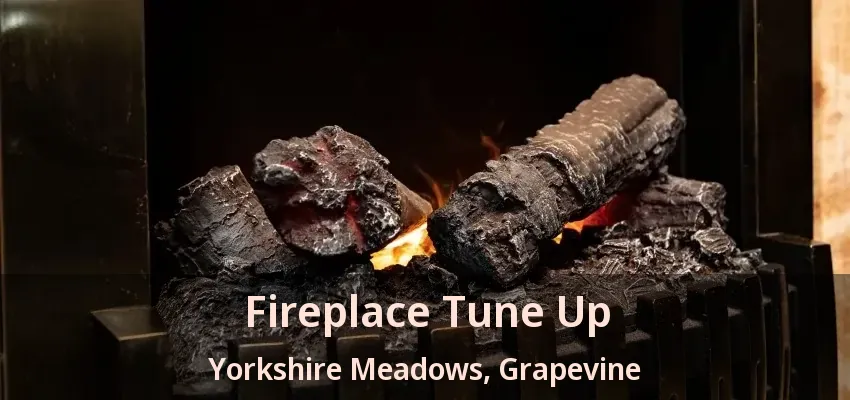 Fireplace Tune Up Yorkshire Meadows, Grapevine - TX