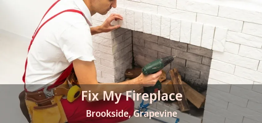 Fix My Fireplace Brookside, Grapevine - TX