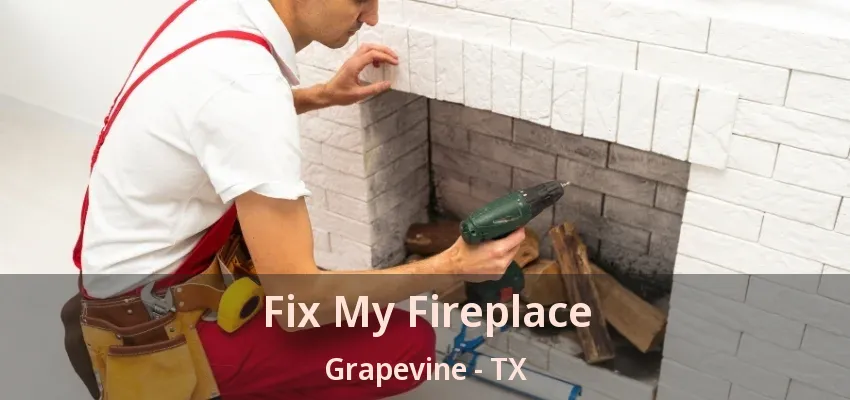 Fix My Fireplace Grapevine - TX