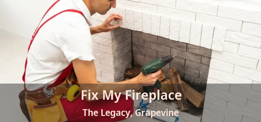 Fix My Fireplace The Legacy, Grapevine - TX