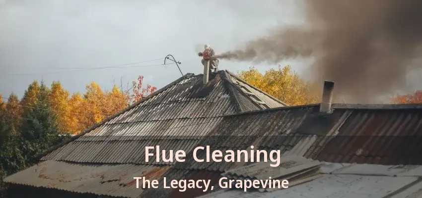 Flue Cleaning The Legacy, Grapevine - TX