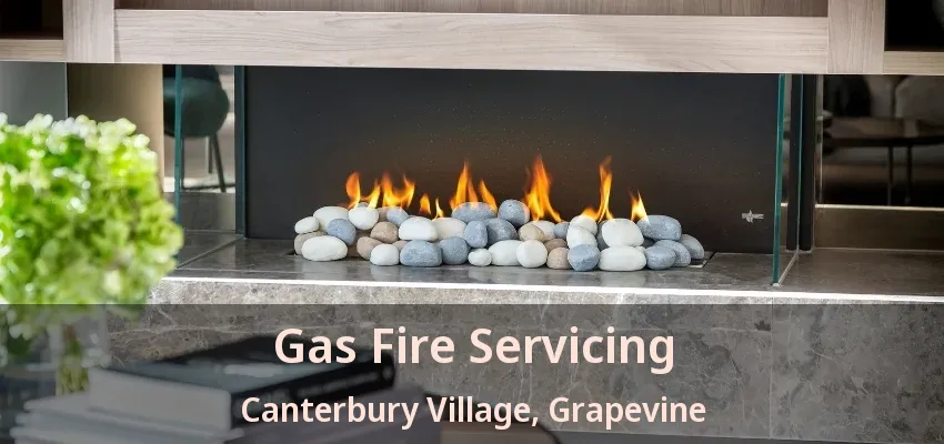 Gas Fire Servicing Canterbury Village, Grapevine - TX