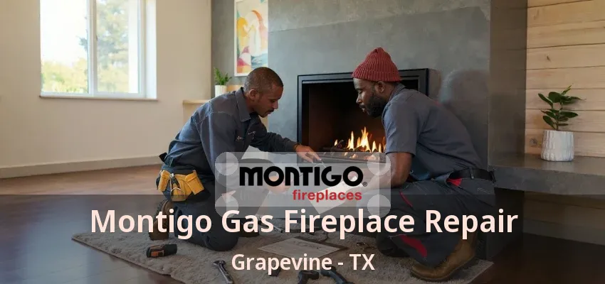 Montigo Gas Fireplace Repair Grapevine - TX