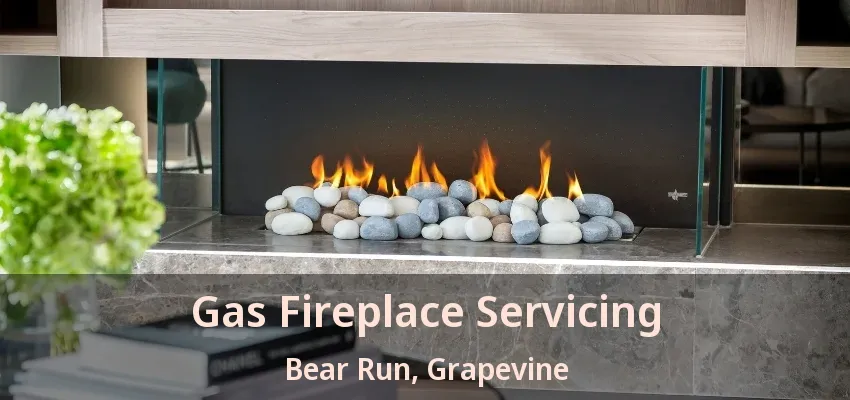 Gas Fireplace Servicing Bear Run, Grapevine - TX