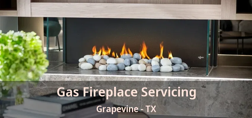 Gas Fireplace Servicing Grapevine - TX