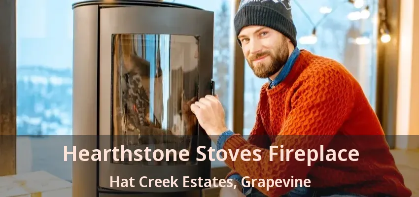 Hearthstone Stoves Fireplace Hat Creek Estates, Grapevine - TX