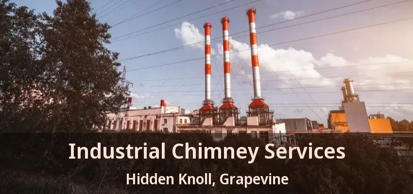 Industrial Chimney Services Hidden Knoll, Grapevine - TX
