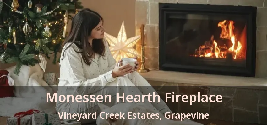 Monessen Hearth Fireplace Vineyard Creek Estates, Grapevine - TX
