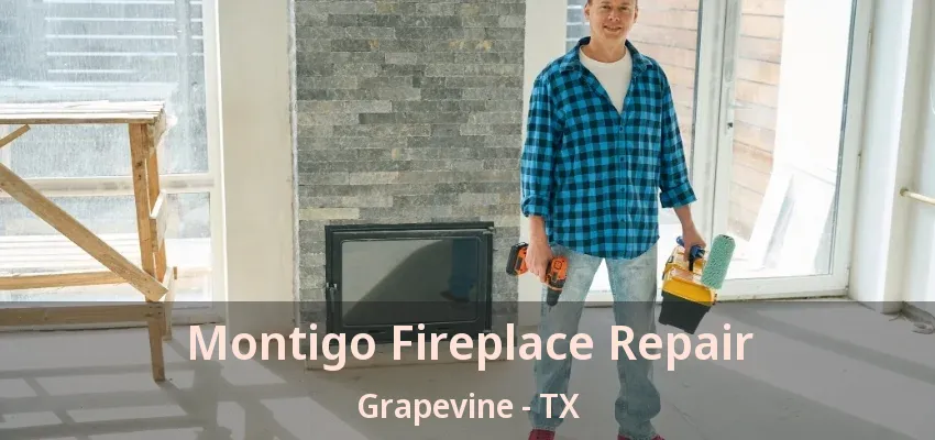 Montigo Fireplace Repair Grapevine - TX