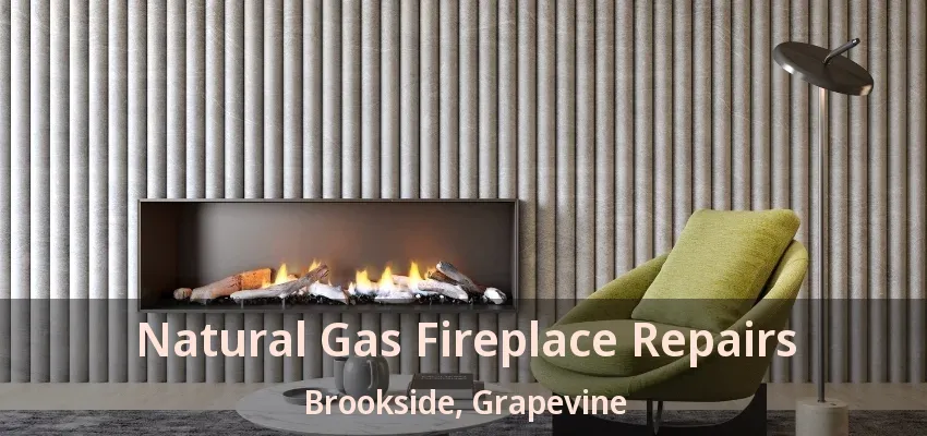Natural Gas Fireplace Repairs Brookside, Grapevine - TX