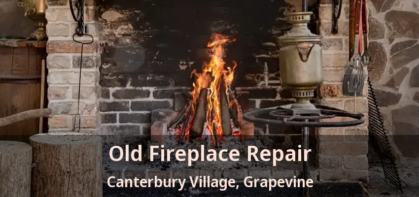 Old Fireplace Repair Canterbury Village, Grapevine - TX